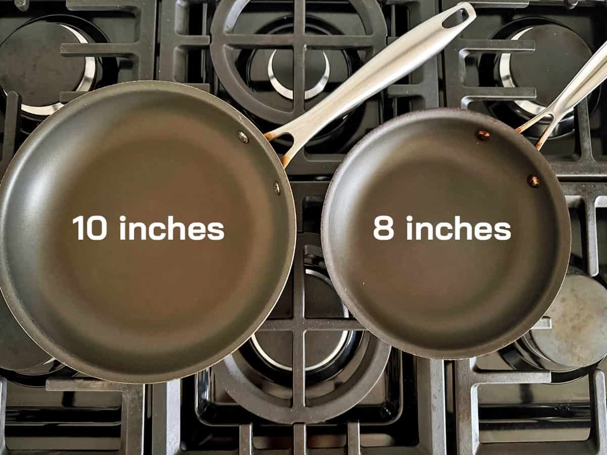 A 10-inch and an 8-inch skillet.